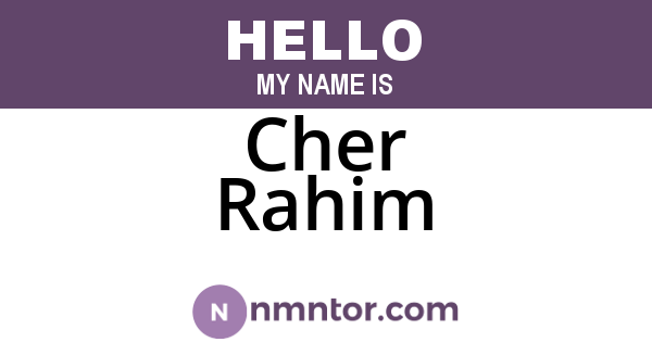 Cher Rahim