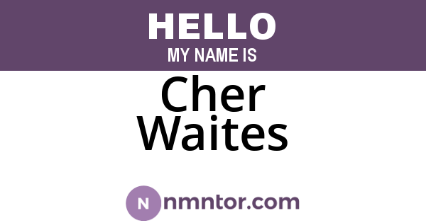 Cher Waites