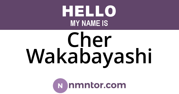Cher Wakabayashi