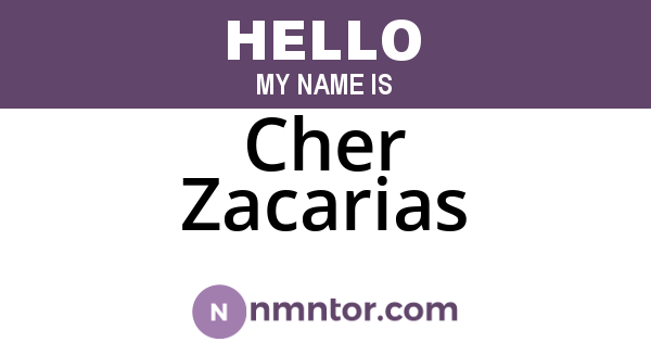 Cher Zacarias