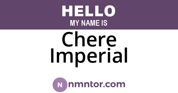 Chere Imperial