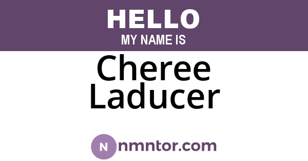 Cheree Laducer