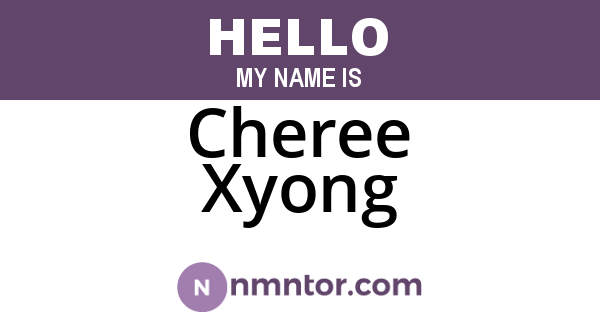 Cheree Xyong