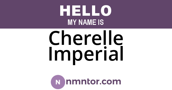 Cherelle Imperial