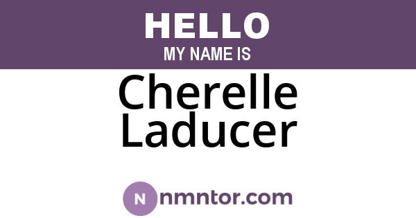 Cherelle Laducer