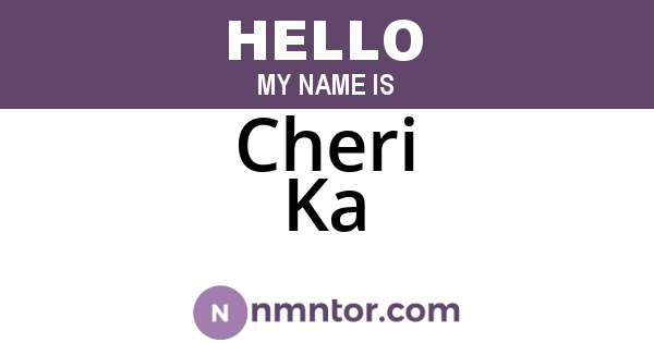 Cheri Ka