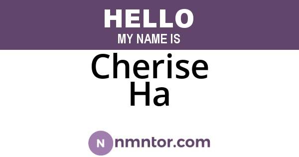 Cherise Ha