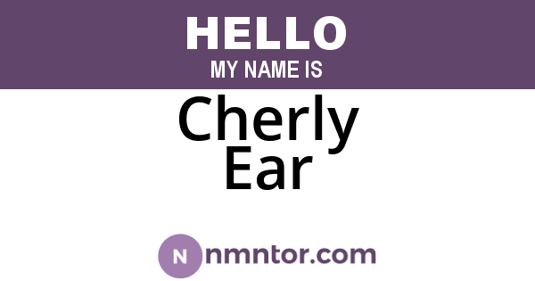 Cherly Ear