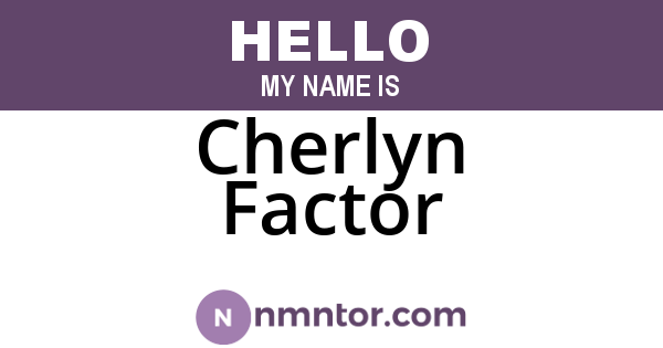 Cherlyn Factor