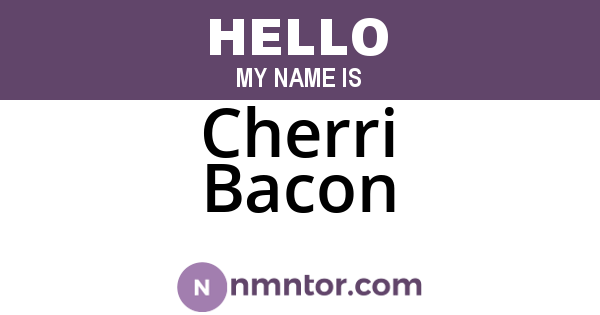Cherri Bacon