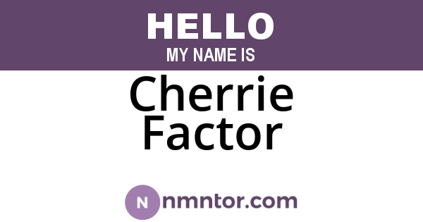 Cherrie Factor