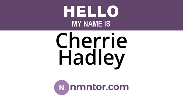 Cherrie Hadley