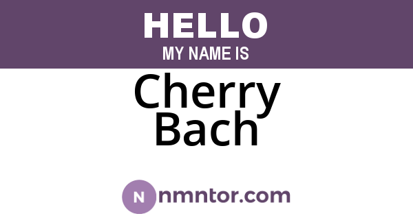 Cherry Bach