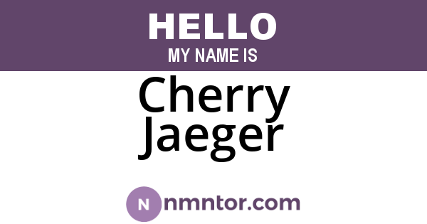 Cherry Jaeger