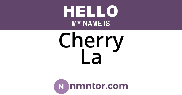 Cherry La