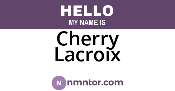 Cherry Lacroix