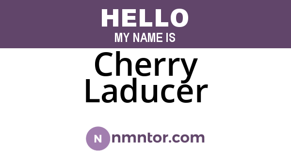 Cherry Laducer