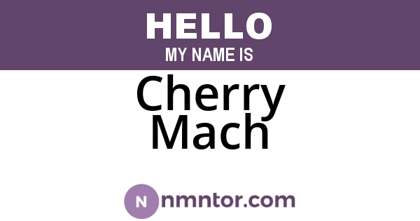 Cherry Mach