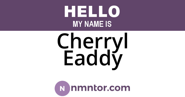 Cherryl Eaddy