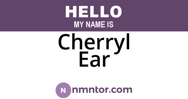 Cherryl Ear