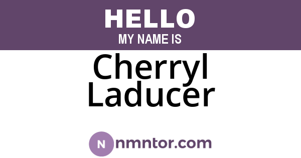 Cherryl Laducer