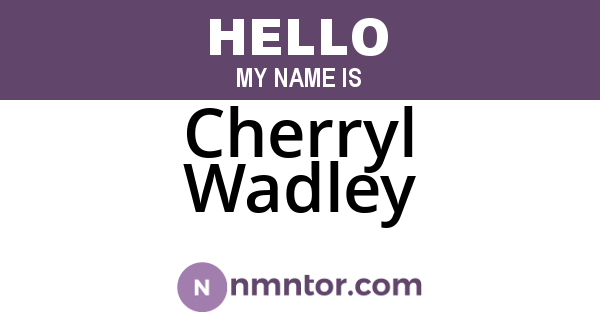 Cherryl Wadley