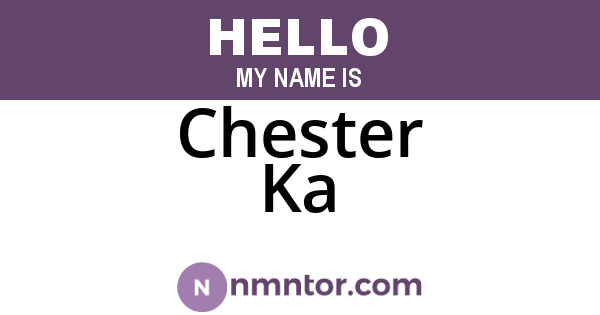 Chester Ka