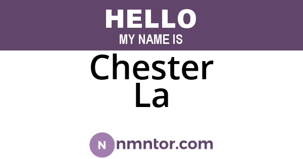 Chester La