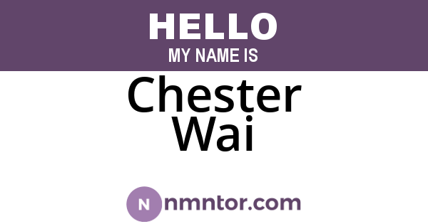 Chester Wai