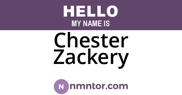 Chester Zackery