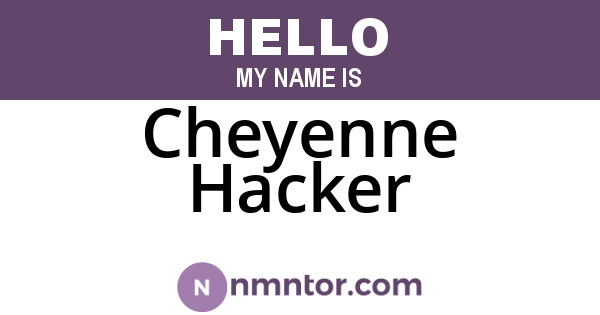 Cheyenne Hacker
