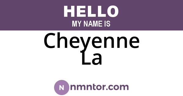 Cheyenne La