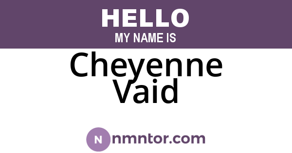 Cheyenne Vaid