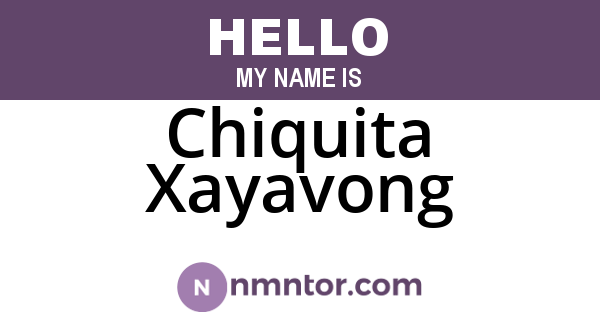 Chiquita Xayavong