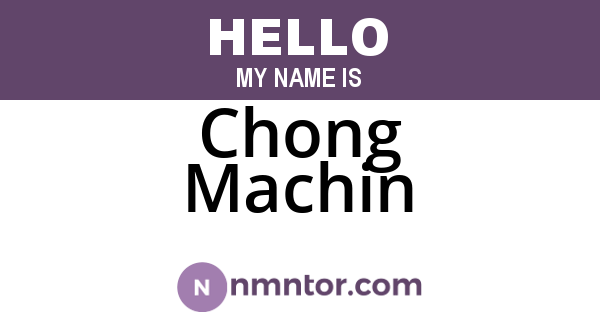 Chong Machin