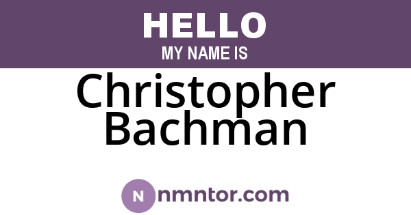 Christopher Bachman
