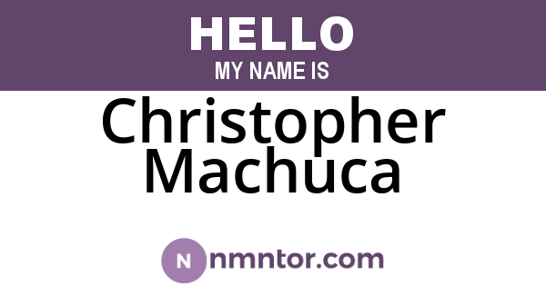 Christopher Machuca