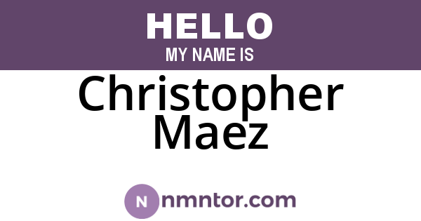 Christopher Maez