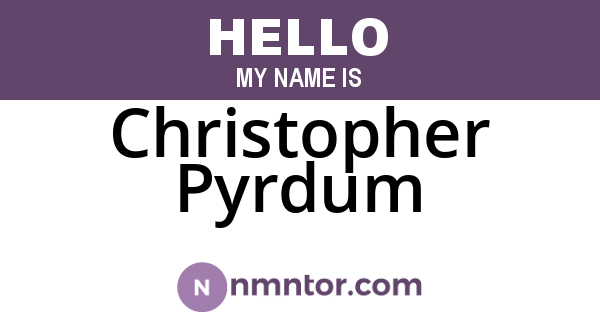 Christopher Pyrdum