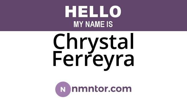 Chrystal Ferreyra