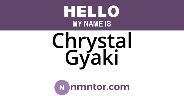 Chrystal Gyaki