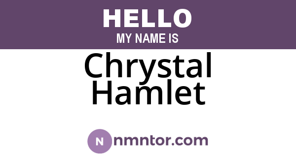 Chrystal Hamlet
