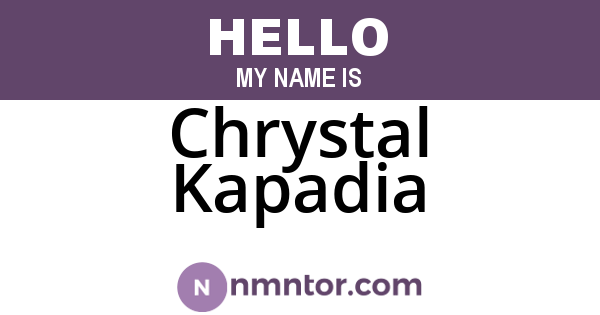 Chrystal Kapadia