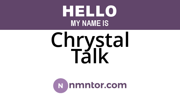 Chrystal Talk