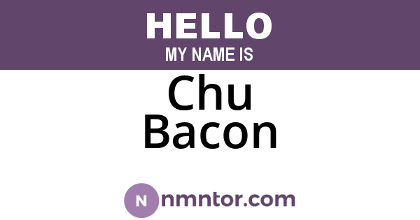 Chu Bacon
