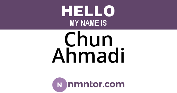 Chun Ahmadi