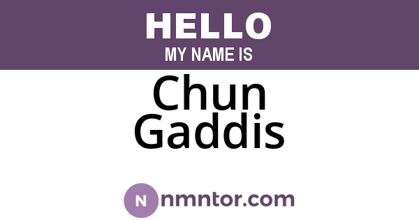 Chun Gaddis