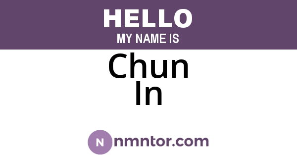 Chun In