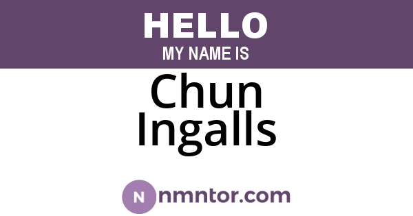 Chun Ingalls