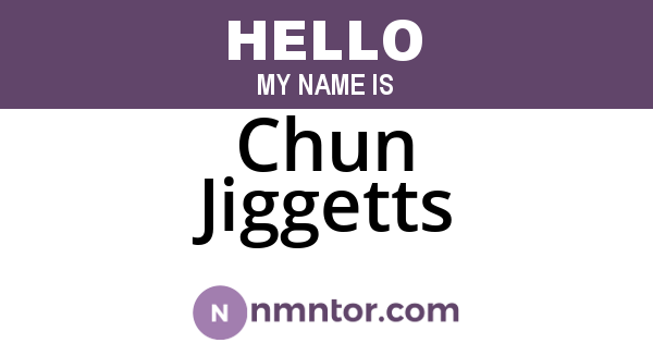 Chun Jiggetts